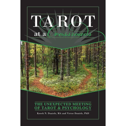 Tarot at a Crossroads: The Unexpected Meeting of Tarot & Psychology - Hardcover