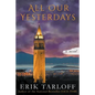 All Our Yesterdays - Paperback