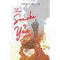 The Smoke of You: A Memoir of Love During & After Deployment - Paperback