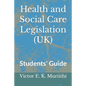 Health and Social Care Legislation (UK): Students' Guide - Paperback