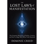 The Lost Laws of Manifestation: The Forgotten Mechanics of Reality Creation and How to Align With What Truly Responds - Paperback