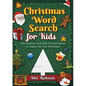 Christmas Word Search for Kids: Christmas Activity Puzzle Book to Light Up The Holidays - Paperback