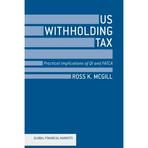 US Withholding Tax: Practical Implications of QI and FATCA - Paperback