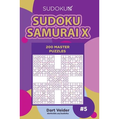 Sudoku Samurai X - 200 Master Puzzles (Volume 5) - Paperback
