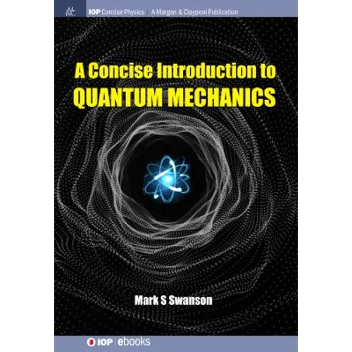 A Concise Introduction to Quantum Mechanics - Paperback