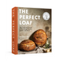 The Perfect Loaf: The Craft and Science of Sourdough Breads, Sweets, and More: A Baking Book - Hardcover