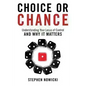 Choice or Chance: Understanding Your Locus of Control and Why It Matters - Paperback