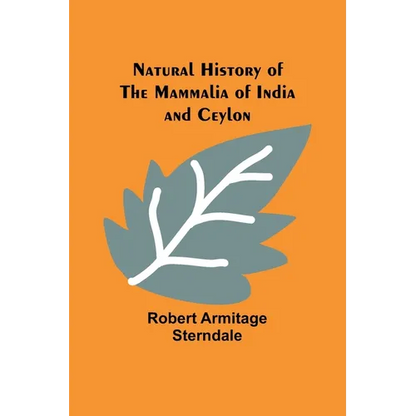 Natural History of the Mammalia of India and Ceylon - Paperback