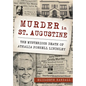 Murder in St. Augustine: The Mysterious Death of Athalia Ponsell Lindsley - Paperback