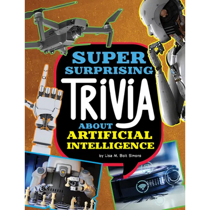 Super Surprising Trivia about Artificial Intelligence - Hardcover