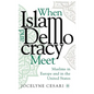 When Islam and Democracy Meet: Muslims in Europe and in the United States - Hardcover