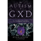 The Autism of Gxd: An Atheological Love Story - Paperback