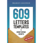 609 Letter Templates & Credit Repair Secrets: The Best Way to Fix Your Credit Score Legally in an Easy and Fast Way (Includes 10 Credit Repair Templat - Paperback
