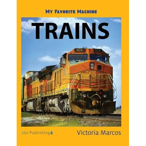 My Favorite Machine: Trains - Hardcover