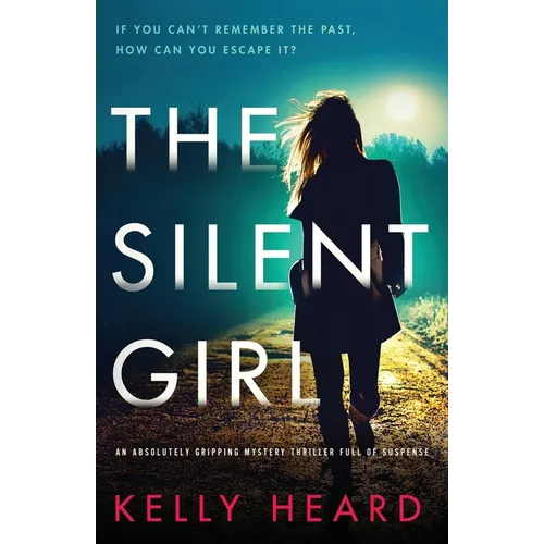 The Silent Girl: An absolutely gripping mystery thriller full of suspense - Paperback