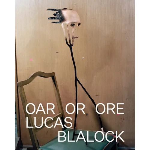 Lucas Blalock: Oar or Ore - Hardcover