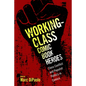 Working-Class Comic Book Heroes: Class Conflict and Populist Politics in Comics - Paperback