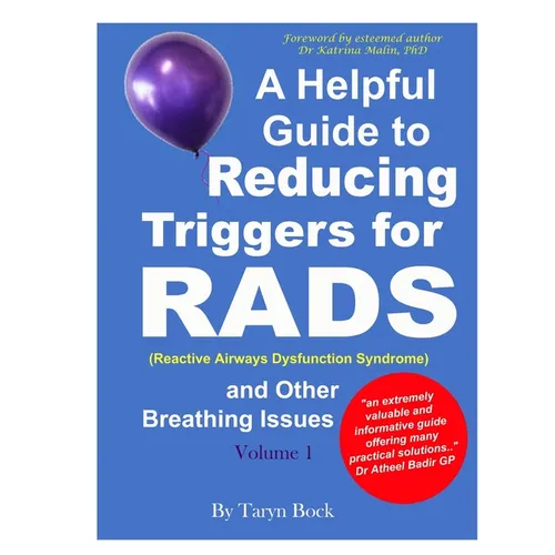A Helpful Guide to Reducing Triggers for RADS (Reactive Airways Dysfunction Syndrome) and Other Breathing Issues Volume 1 - Paperback