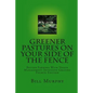 Greener Pastures On Your Side Of The Fence: Better Farming With Voisin Management Intensive Grazing - Paperback