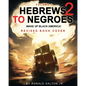 Hebrews to Negroes 2: WAKE UP BLACK AMERICA! Volume 1 - Paperback