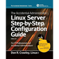 The Accidental Administrator: Linux Server Step-by-Step Configuration Guide: Linux Server Step-by-Step Configuration Guide - Paperback