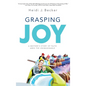 Grasping Joy - Hardcover