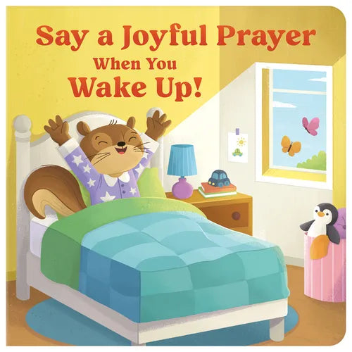 Say a Joyful Prayer When You Wake Up - Board Book