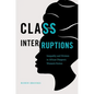 Class Interruptions: Inequality and Division in African Diasporic Women's Fiction - Paperback