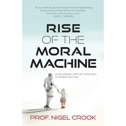 Rise of the Moral Machine: Exploring Virtue Through a Robot's Eyes - Paperback