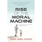 Rise of the Moral Machine: Exploring Virtue Through a Robot's Eyes - Paperback