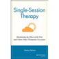 Single Session Therapy: Maximizing the Effect of the First (and Often Only) Therapeutic Encounter - Hardcover