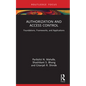 Authorization and Access Control: Foundations, Frameworks, and Applications - Hardcover