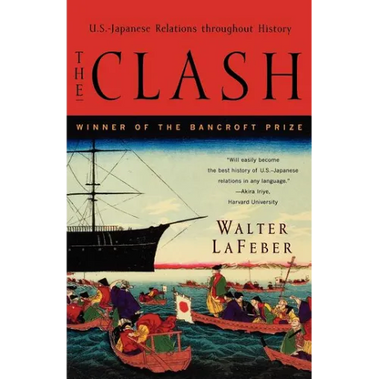 The Clash: U.S.-Japanese Relations Throughout History - Paperback