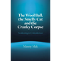 The Wool Ball Smelly Cat and the Cranky Corpse: Awakening to Coincidences - Paperback