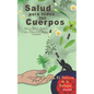 Salud para Todos los Cuerpos.: Todos los Rituales, Hechizos, Amuletos y Talismanes para Atraer Salud y Bienestar a tu vida. - Paperback