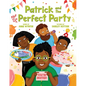 Patrick and the Not So Perfect Party - Hardcover