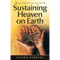 Sustaining Heaven on Earth: Keys Forged by and for Love - Paperback