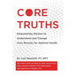 Core Truths: Empowering Women to Understand and Change Core Muscles for Optimal Health - Paperback