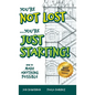 You're Not Lost...You're Just Starting!: How to Make Anything Possible - Hardcover