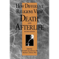 How Different Religions View Death and Afterlife, 2nd Edition - Paperback