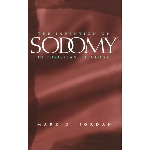 The Invention of Sodomy in Christian Theology: Volume 1997 - Paperback