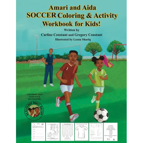 Amari and Aida Soccer Coloring & Activity Workbook For Kids!: Kids Teamwork Sportsmanship SOCCER Coaching Workbook I Fun Activities Kids Ages 5-12 Soc - Paperback
