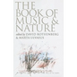 The Book of Music & Nature: An Anthology of Sounds, Words, Thoughts - Paperback