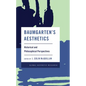 Baumgarten's Aesthetics: Historical and Philosophical Perspectives - Paperback