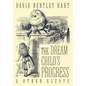 The Dream-Child's Progress and Other Essays - Hardcover