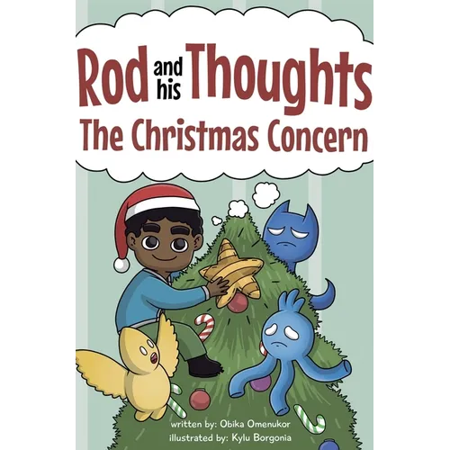 The Christmas Concern: A Story for Kids About Self-Regulating Emotions, Managing Thoughts, and Making Better Decisions (Rod and his Thoughts Series) - Hardcover