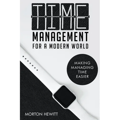 Time Management For A Modern World - Paperback