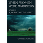 When Women Were Warriors Book II - Paperback