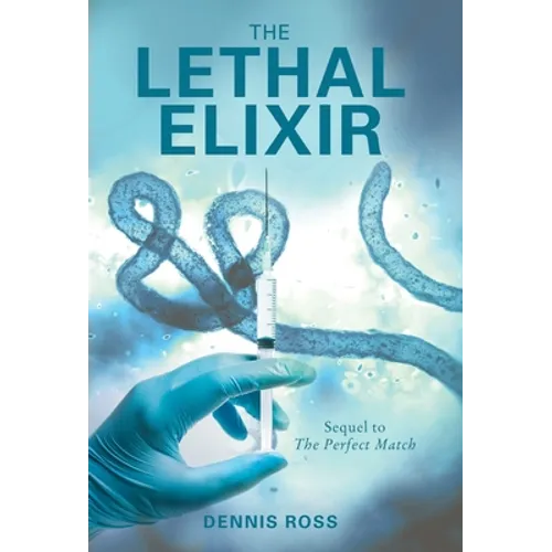 The Lethal Elixir - Hardcover