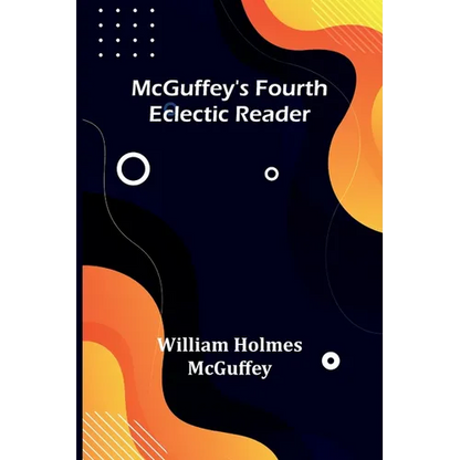 McGuffey's Fourth Eclectic Reader - Paperback